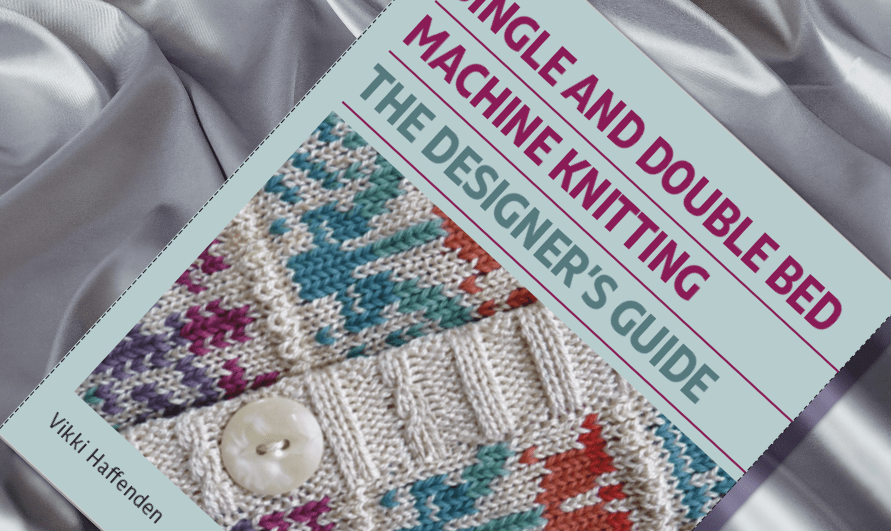 Cover of Singel and Double Bed Machine Knitting: the Designer's Guide